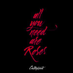 all you need are Roses